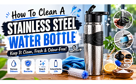 How to Clean a Stainless Steel Water Bottle (and Remove Odours) 
