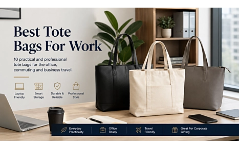 Best Tote Bags for Work: Practical, Professional & Built to Last 